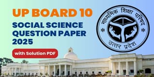 UP Board Class 10 Social Science Question Paper 2025 (Code 825 BAU) with Answer Key and Solutions PDF is Available to Download